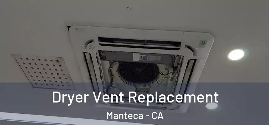  Dryer Vent Replacement Manteca - CA