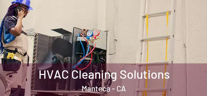HVAC Cleaning Solutions Manteca - CA
