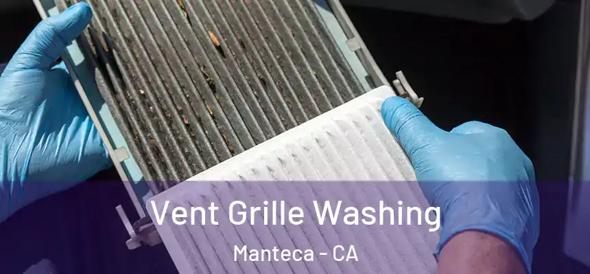 Vent Grille Washing Manteca - CA